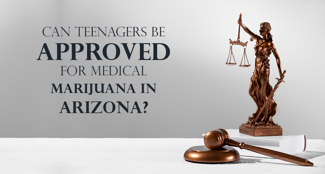 Can Teenagers Be Approved for Medical Marijuana in Arizona? blog banner