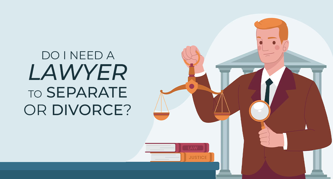 Do I need a lawyer to separate or divorce blog banner