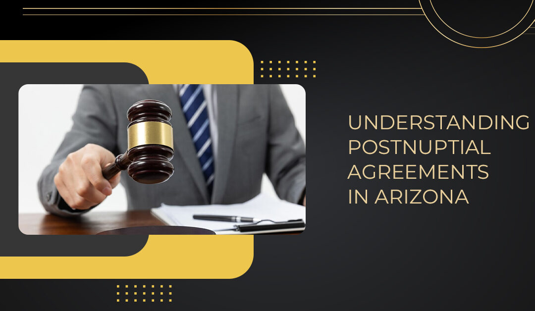 Understanding Postnuptial Agreements in Arizona