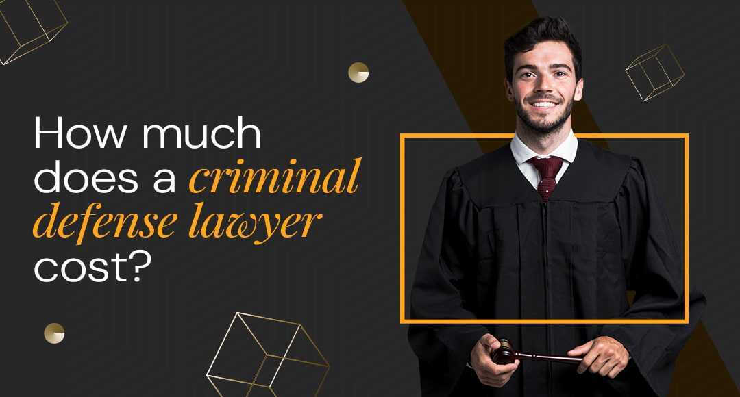 How Much Does a Criminal Defense Lawyer Cost? blog banner