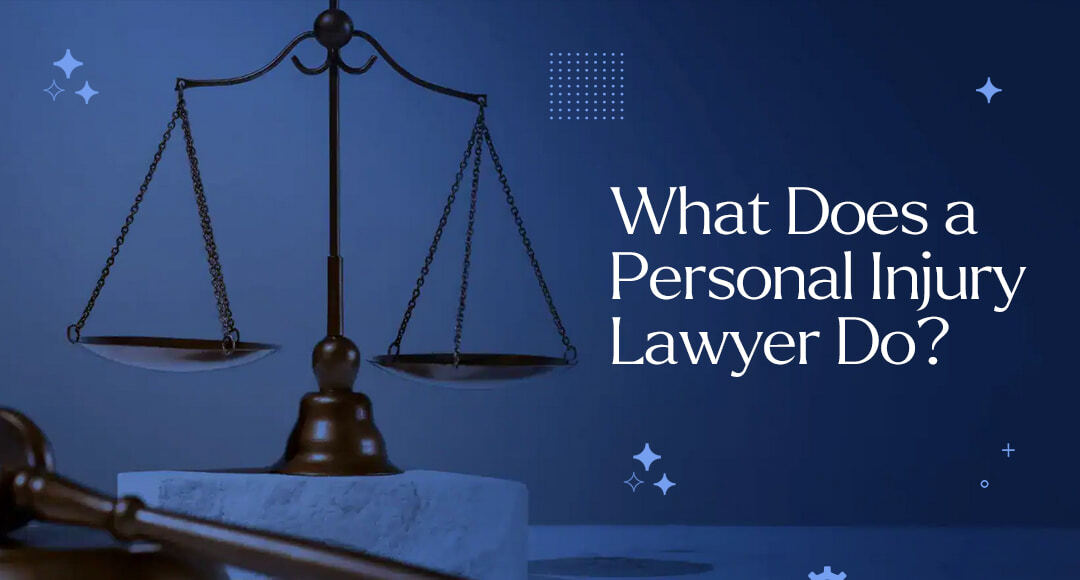 What Does a Personal Injury Lawyer Do? Guide