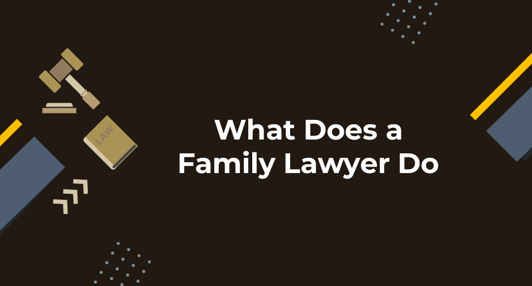 What Does a Family Lawyer Do? blog banner